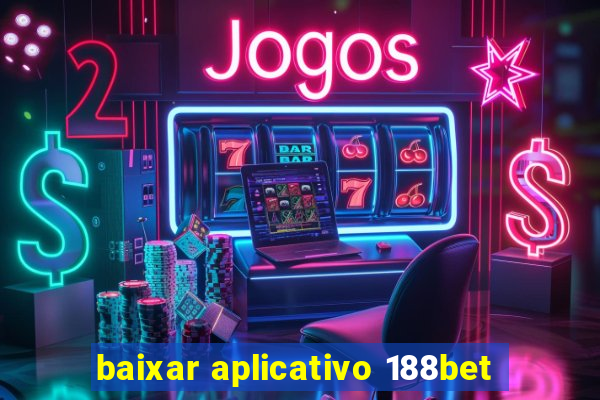 baixar aplicativo 188bet